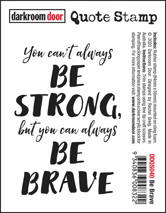 Darkroom Door Quote Rubber Stamp Be Brave 84mm x 59mm